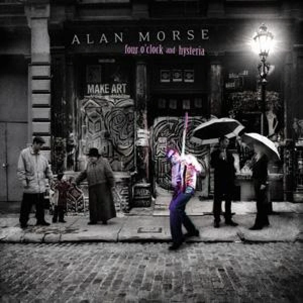 Alan Morse - Four o'clock and Hysteria