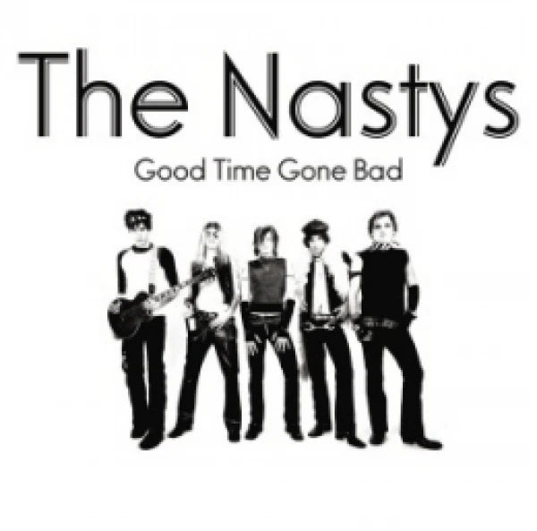 The Nastys -Good time gone bad