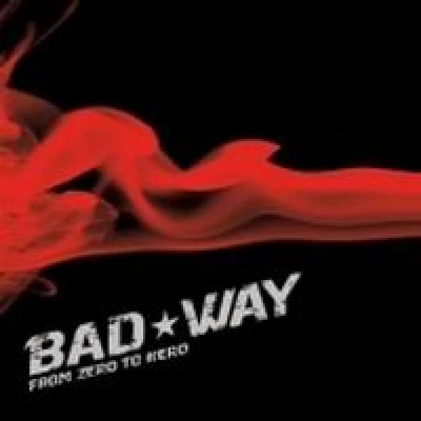Bad Way-From Zero to Hero