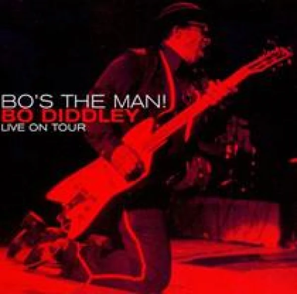 BO DIDDLEY - Bo’s The Man! - Bo Diddley Live