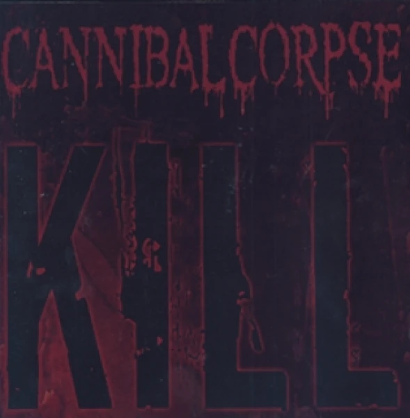 Cannibal Corpse - Kill