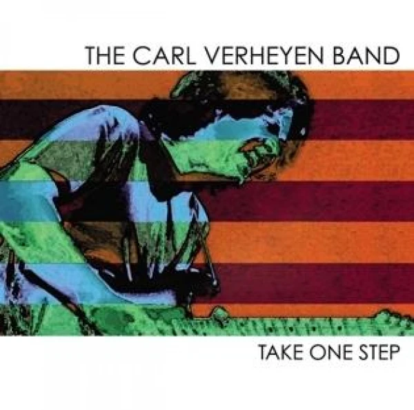The Carl Verheyen Band - Take one step