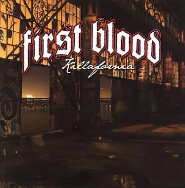 First Blood -  Killafornia