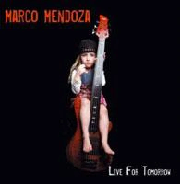 Marco Mendoza - Live for Tomorrow
