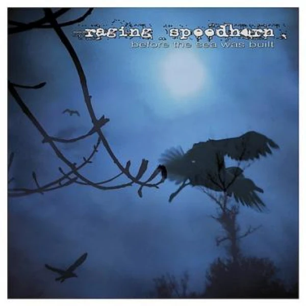 Raging Speedhorn - Before the sea was built