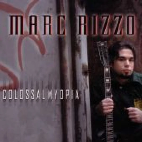 Marc Rizzo - Colosal Myopia